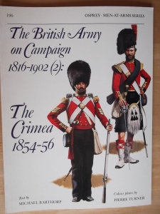 OSPREY  196. THE BRITISH ARMY ON CAMPAIGN 1816-1902  2  THE CRIMEA 1854-56